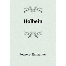 

Книга Holbein. Fougerat Emmanuel
