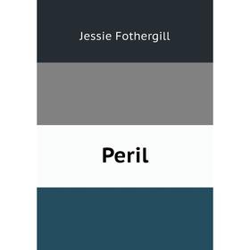 

Книга Peril. Fothergill Jessie