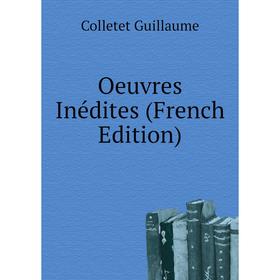 

Книга Oeuvres Inédites