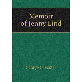 

Книга Memoir of Jenny Lind