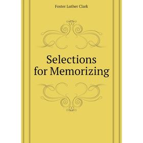 

Книга Selections for Memorizing. Foster Luther Clark