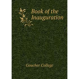 

Книга Book of the Inauguration. Goucher College