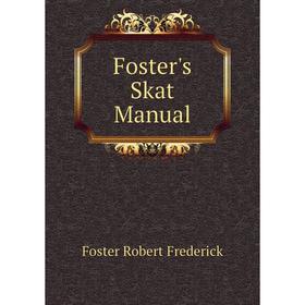

Книга Foster's Skat manual. Foster Robert Frederick