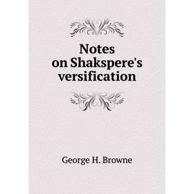 

Книга Notes on Shakspere's versification