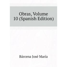 

Книга Obras, Volume 10