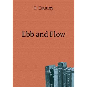 

Книга Ebb and Flow. T. Cautley