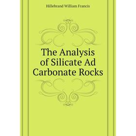 

Книга The Analysis of Silicate Ad Carbonate Rocks. Hillebrand William Francis