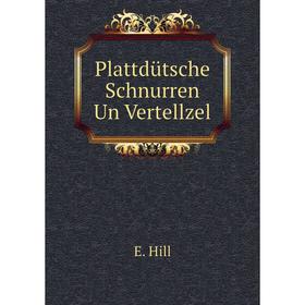 

Книга Plattdütsche Schnurren Un Vertellzel. E. Hill
