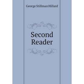 

Книга Second Reader. Hillard George Stillman