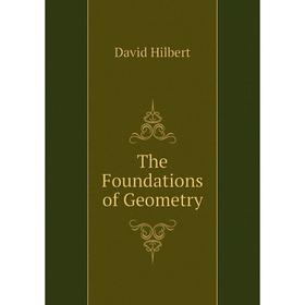 

Книга The Foundations of Geometry. David Hilbert