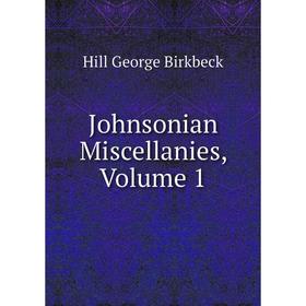 

Книга Johnsonian Miscellanies, Volume 1