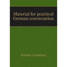 

Книга Material for practical German conversation