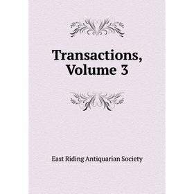 

Книга Transactions, Volume 3. East Riding Antiquarian Society