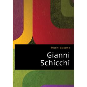 

Книга Gianni Schicchi. Puccini Giacomo