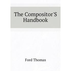 

Книга The Compositor'S Handbook. Ford Thomas