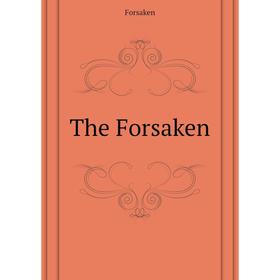 

Книга The Forsaken. Forsaken