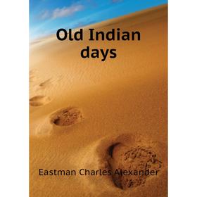 

Книга Old Indian days