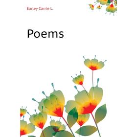 

Книга Poems. Earley Carrie L.