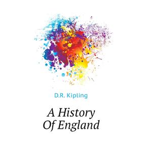 

Книга A history of England. D. R. Kipling