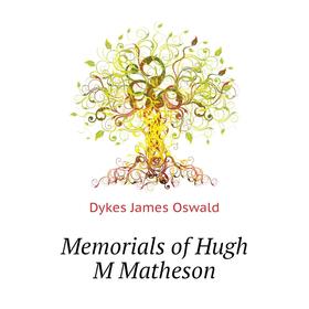 

Книга Memoria ls of Hugh M Matheson