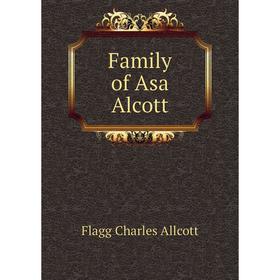

Книга Family of Asa Alcott. Flagg Charles Allcott