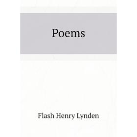 

Книга Poems. Flash Henry Lynden