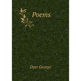 

Книга Poems. Dyer George