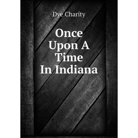 

Книга Once Upon A Time In Indiana