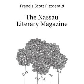 

Книга The Nassau Literary Magazine. Francis Scott Fitzgerald