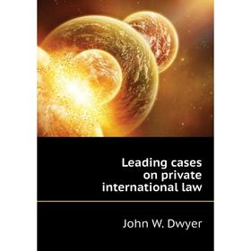 

Книга Leading cases on private international law
