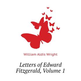 

Книга Letters of Edward Fitzgerald, Volume 1