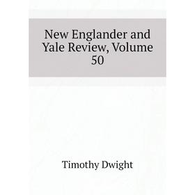 

Книга New Englander and Yale Review, Volume 50