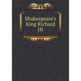 

Книга Shakespeare's King Richard III. Уильям Шекспир
