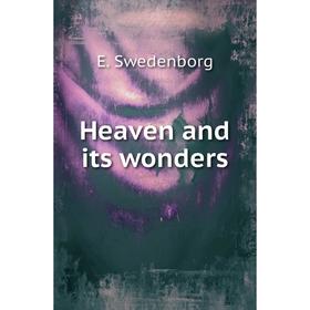 

Книга Heaven and its wonders. E. Swedenborg