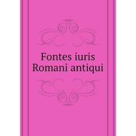 

Книга Fontes iuris Romani antiqui