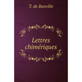 

Книга Lettres chimériques