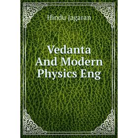 

Книга Vedanta And Modern Physics Eng. Hindu Jagaran