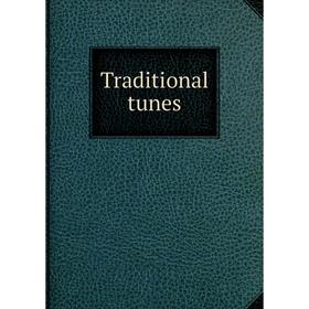

Книга Traditional tunes. Frank Kidson