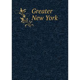 

Книга Greater New York