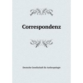 

Книга Correspondenz. Deutsche Gesellschaft für Anthropologie
