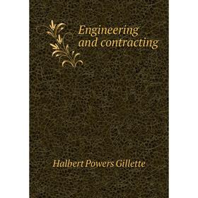 

Книга Engineering and contracting. Halbert Powers Gillette