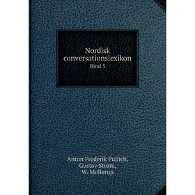 

Книга Nordisk conversationslexikon Bind 5