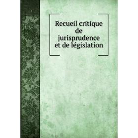 

Книга Recueil critique de jurisprudence et de législation