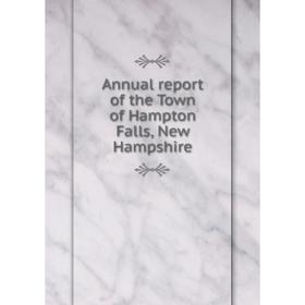 

Книга Annual report of the Town of Hampton Falls, New Hampshire