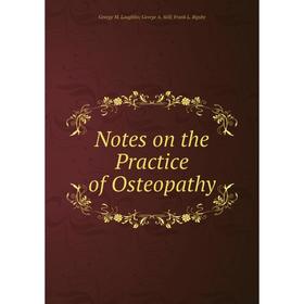 

Книга Notes on the Practice of Osteopathy