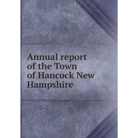 

Книга Annual report of the Town of Hancock New Hampshire