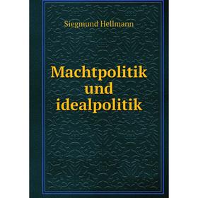 

Книга Machtpolitik und idealpolitik