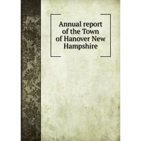 

Книга Annual report of the Town of Hanover New Hampshire