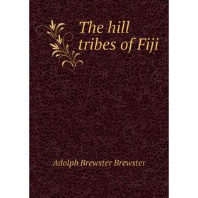 

Книга The hill tribes of Fiji. Adolph Brewster Brewster