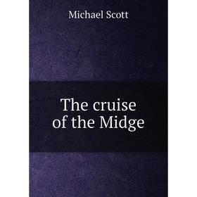 

Книга The cruise of the Midge. Michael Scott